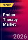 Proton Therapy Market (By Type, Product Type, Setup Type, Application, End User, and Region), Key Company Profiles, Market Dynamics, Trends and Recent Developments - Global Forecast to 2032- Product Image