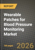 Wearable Patches for Blood Pressure Monitoring Market Outlook 2026-2034: Market Share, and Growth Analysis by Type (Adhesive Wearable Patches, Non-adhesive Wearable Patches), Application, End User- Product Image