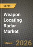 Weapon Locating Radar Market Outlook 2026-2034: Market Share, and Growth Analysis by Range (Short Range, Medium Range, Long Range, Extended Range), Radar Type, Platform, Frequency Band- Product Image
