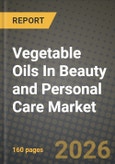 Vegetable Oils In Beauty and Personal Care Market Outlook 2026-2034: Market Share, and Growth Analysis by Category (Organic, Conventional), Product Type, Application- Product Image