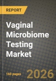 Vaginal Microbiome Testing Market Outlook 2026-2034: Market Share, and Growth Analysis by Type (Test Kits, Instruments), Application, End User- Product Image