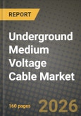 Underground Medium Voltage Cable Market Outlook 2026-2034: Market Share, and Growth Analysis by voltage level (less than 18 kV and 18 KV to 36 KV), Application, Insulation- Product Image