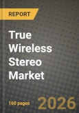 True Wireless Stereo (TWS) Market Outlook 2026-2034: Market Share, and Growth Analysis by Form Factor (In-ear (sealed canal), Semi in-ear/open-fit, Ear-hook sport buds), Technology, Application, Price Band- Product Image