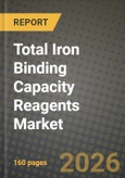 Total Iron Binding Capacity Reagents Market Outlook 2026-2034: Market Share, and Growth Analysis by Disease Type (Iron Deficiency Anemia, Iron Deficiency in Late Pregnancy, Other Disease Types), End User- Product Image