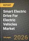 Smart Electric Drive For Electric Vehicles Market Outlook 2026-2034: Market Share, and Growth Analysis by Vehicle Type (Two-Wheeler, Passenger Vehicle, Commercial Vehicle), Electric Vehicle Type, Drive Type, Component Type- Product Image