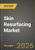 Skin Resurfacing Market Outlook 2026-2034: Market Share, and Growth Analysis by Product (Laser Resurfacing Devices, RF Microneedling Systems, Microdermabrasion Devices, Chemical Peel Solutions & Kits), Technology, Application, End User- Product Image