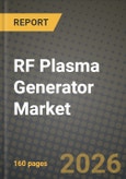 RF Plasma Generator Market Outlook 2026-2034: Market Share, and Growth Analysis by Application, Frequency, Power Output Rating, Plasma Coupling Type- Product Image