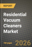 Residential Vacuum Cleaners Market Outlook 2026-2034: Market Share, and Growth Analysis by Product (Upright, Canister, Central, Drum, Wet and Dry, Robotic), Cord Type, Power Source, Distribution Channel- Product Image