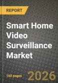 Smart Home Video Surveillance Market Outlook 2026-2034: Market Share, and Growth Analysis by Component (Hardware, Software, Services), Device Type, Installation Location, Analytics Capability- Product Image