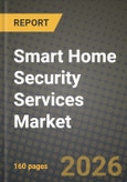 Smart Home Security Services Market Outlook 2026-2034: Market Share, and Growth Analysis by Product Type, Component, End-use, Installation Type- Product Image