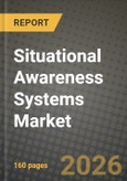 Situational Awareness Systems Market Outlook 2026-2034: Market Share, and Growth Analysis by Platform (Air, Land, Sea, Space), Type, Component, End-User Industry- Product Image
