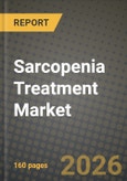 Sarcopenia Treatment Market Outlook 2026-2034: Market Share, and Growth Analysis by Treatment Type, Route of Administration, Distribution Channel, End User- Product Image