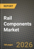Rail Components Market Outlook 2026-2034: Market Share, and Growth Analysis by Component, Train Type, Transit Mode, Material- Product Image