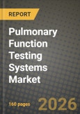 Pulmonary Function Testing Systems Market Outlook 2026-2034: Market Share, and Growth Analysis by Product (Configuration, Complete PFT Systems, Portable/Handheld Systems), Test Type, Application, End User- Product Image