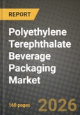 Polyethylene Terephthalate (PET) Beverage Packaging Market Outlook 2026-2034: Market Share, and Growth Analysis by Product Type (Bottles, Preforms, Jars, Lids/Caps and Closures, Other Products), Capacity, Material Type, End-User Industry- Product Image