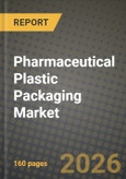 Pharmaceutical Plastic Packaging Market Outlook 2026-2034: Market Share, and Growth Analysis by Raw Material, Product Type, Packaging Format, Route of Drug Delivery- Product Image