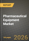 Pharmaceutical Equipment Market Outlook 2026-2034: Market Share, and Growth Analysis by Equipment Type, Manufacturing Stage, End User- Product Image