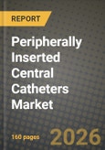 Peripherally Inserted Central Catheters Market Outlook 2026-2034: Market Share, and Growth Analysis by Lumen Design (Single-Lumen PICCs, Double-Lumen PICCs, Triple/Multi-Lumen PICCs), Material, Power Injectability, End User- Product Image
