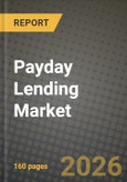 Payday Lending Market Outlook 2026-2034: Market Share, and Growth Analysis by Loan Type (Storefront Payday Loans, Online Payday Loans, Hybrid / Omni-channel Payday Loans), Age Group, Marital Status, Distribution Channel- Product Image