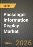 Passenger Information Display Market Outlook 2026-2034: Market Share, and Growth Analysis by Display Technology (LED Display, LED RGB / Full-Colour, Mini-LED, LCD TFT, OLED, E-Paper, Hybrid Video Walls), Application, Transport Mode- Product Image