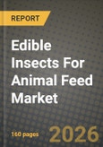 Edible Insects For Animal Feed Market Outlook 2026-2034: Market Share, and Growth Analysis by Insect Species (Black Soldier Fly, Mealworms, Crickets, Others), Form, Application- Product Image