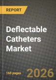 Deflectable Catheters Market Outlook 2026-2034: Market Share, and Growth Analysis by Product Type (Uni-directional Catheters, Bi-directional Catheters, Multi-directional Catheters), Application, Material, End User- Product Image