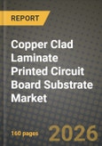 Copper Clad Laminate Printed Circuit Board Substrate Market Outlook 2026-2034: Market Share, and Growth Analysis by Laminate Type (Rigid, Flexible), Reinforcement Material, Resin Chemistry, Application- Product Image
