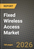 Fixed Wireless Access Market Outlook 2026-2034: Market Share, and Growth Analysis by Type (Hardware, Consumer Premise Equipment (CPE), Access Units (Femto and Picocells), Services), Application, Frequency Band, Deployment Mode- Product Image