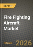 Fire Fighting Aircraft Market Outlook 2026-2034: Market Share, and Growth Analysis by Aircraft Type (Fixed-wing Aircraft, Rotorcraft, Unmanned Aircraft Systems (UAS)), Tank Capacity, End User, Operational Range- Product Image