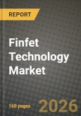 Finfet Technology Market Outlook 2026-2034: Market Share, and Growth Analysis by Technology (Node, 22 nm, 16/14 nm, 10 nm, 7 nm, 5 nm and Below), Foundry Business Model, Product Type, Application- Product Image