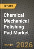 Chemical Mechanical Polishing (CMP) Pad Market Outlook 2026-2034: Market Share, and Growth Analysis by Wafer Size (300 mm, 200 mm, Other Wafer Sizes), Pad Material, Pad Type, Device Application- Product Image