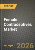 Female Contraceptives Market Outlook 2026-2034: Market Share, and Growth Analysis by Product, Hormone Type, Duration of Action, Age Group- Product Image