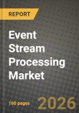 Event Stream Processing Market Outlook 2026-2034: Market Share, and Growth Analysis by Deployment Type (Cloud, On-Premise), Component, Application, End-User- Product Image