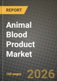 Animal Blood Product Market Outlook 2026-2034: Market Share, and Growth Analysis- Product Image