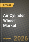 Air Cylinder Wheel (Acw) Market Outlook 2026-2034: Market Share, and Growth Analysis- Product Image