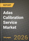 Adas Calibration Service Market Outlook 2026-2034: Market Share, and Growth Analysis- Product Image