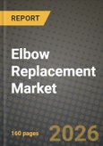 Elbow Replacement Market Outlook 2026-2034: Market Share, and Growth Analysis by Product Type (Partial Elbow Replacement, Total Elbow Replacement), Implant Material, Fixation Technique, End User- Product Image