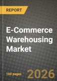 E-Commerce Warehousing Market Outlook 2026-2034: Market Share, and Growth Analysis by Warehouse Type (Fulfilment Centres, Distribution Centres (DCs), Cold-Chain Warehouses, Dark Stores / Micro-Fulfillment Centers), Service Type, Automation Level, End-User- Product Image