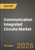 Communication Integrated Circuits Market Outlook 2026-2034: Market Share, and Growth Analysis by Type (Analog IC, Logic IC, Memory, Micro, Microprocessors (MPU), Microcontrollers (MCU), Digital Signal Processors)- Product Image