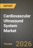 Cardiovascular Ultrasound System Market Outlook 2026-2034: Market Share, and Growth Analysis by Test Type (Transthoracic Echocardiogram (TTE), Transesophageal Echocardiogram (TEE), Stress Echocardiogram, Other Test Types), Technology, Portability, Device Display- Product Image