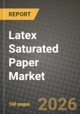 Latex Saturated Paper Market Outlook 2026-2034: Market Share, and Growth Analysis by Composition, Application- Product Image
