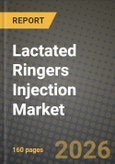 Lactated Ringers Injection Market Outlook 2026-2034: Market Share, and Growth Analysis by Packaging Material (Glass Bottles, PVC Bags, Non-PVC Polyolefin / PP Bags), Container Volume, End-User, Application- Product Image