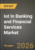 Iot In Banking and Financial Services Market Outlook 2026-2034: Market Share, and Growth Analysis by Offering (Hardware, Software, Services), Connectivity, Deployment, Application- Product Image