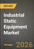 Industrial Static Equipment Market Outlook 2026-2034: Market Share, and Growth Analysis by Equipment Type, Material of Construction, Pressure Rating, End-User Industry- Product Image