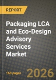 Packaging LCA and Eco-Design Advisory Services Market Outlook 2026-2034: Market Share, and Growth Analysis by Service Type, Material Type, Delivery Mode, End-User- Product Image