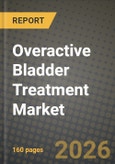 Overactive Bladder Treatment Market Outlook 2026-2034: Market Share, and Growth Analysis by Therapy, Disease Type, Route of Administration, End User- Product Image
