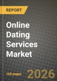 Online Dating Services Market Outlook 2026-2034: Market Share, and Growth Analysis by Type (Paying Online Dating, Non-Paying Online Dating), Revenue Model, Platform, Age Group- Product Image