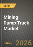 Mining Dump Truck Market Outlook 2026-2034: Market Share, and Growth Analysis by Truck Type, Fuel/Propulsion Type, Payload Capacity, Application- Product Image