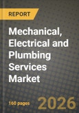 Mechanical, Electrical and Plumbing (Mep) Services Market Outlook 2026-2034: Market Share, and Growth Analysis by Type (Mechanical Services, Electrical Services, Plumbing Services, Integrated MEP Services), Service Type, End-User Industry- Product Image