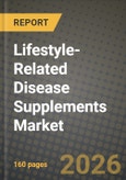 Lifestyle-Related Disease Supplements Market Outlook 2026-2034: Market Share, and Growth Analysis by Product Type, Form, Distribution Channel- Product Image